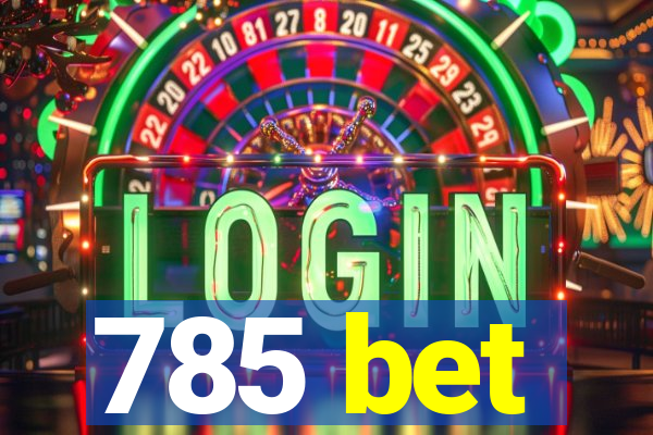 785 bet